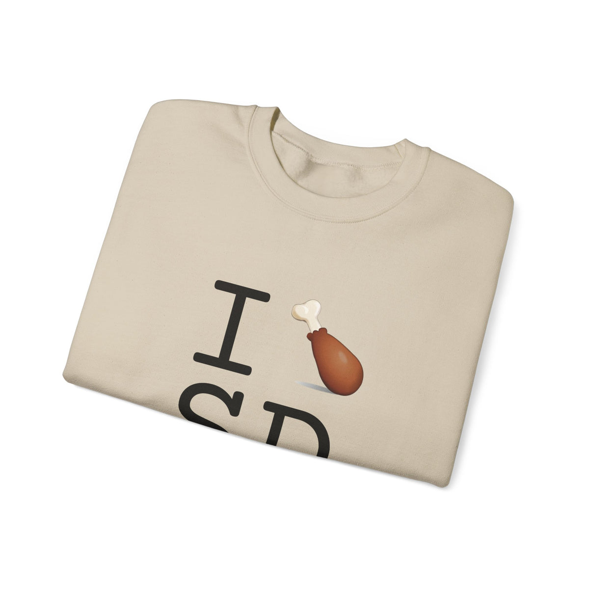 "I Chicken Drumstick South Dakota" Sweatshirt