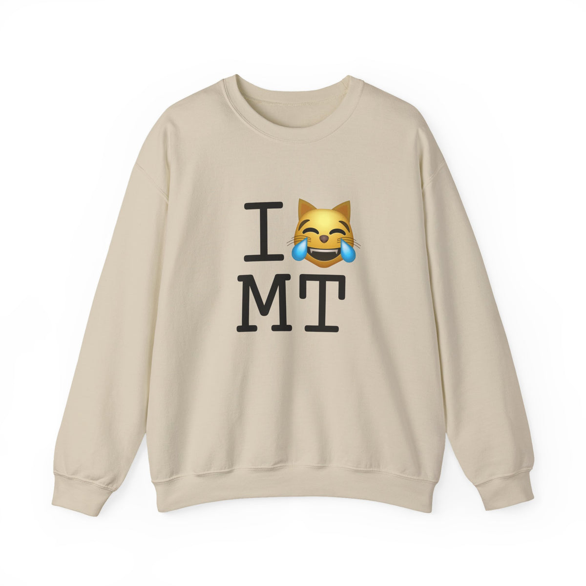 "I'm Laughing like a Cat at Montana" Sweatshirt