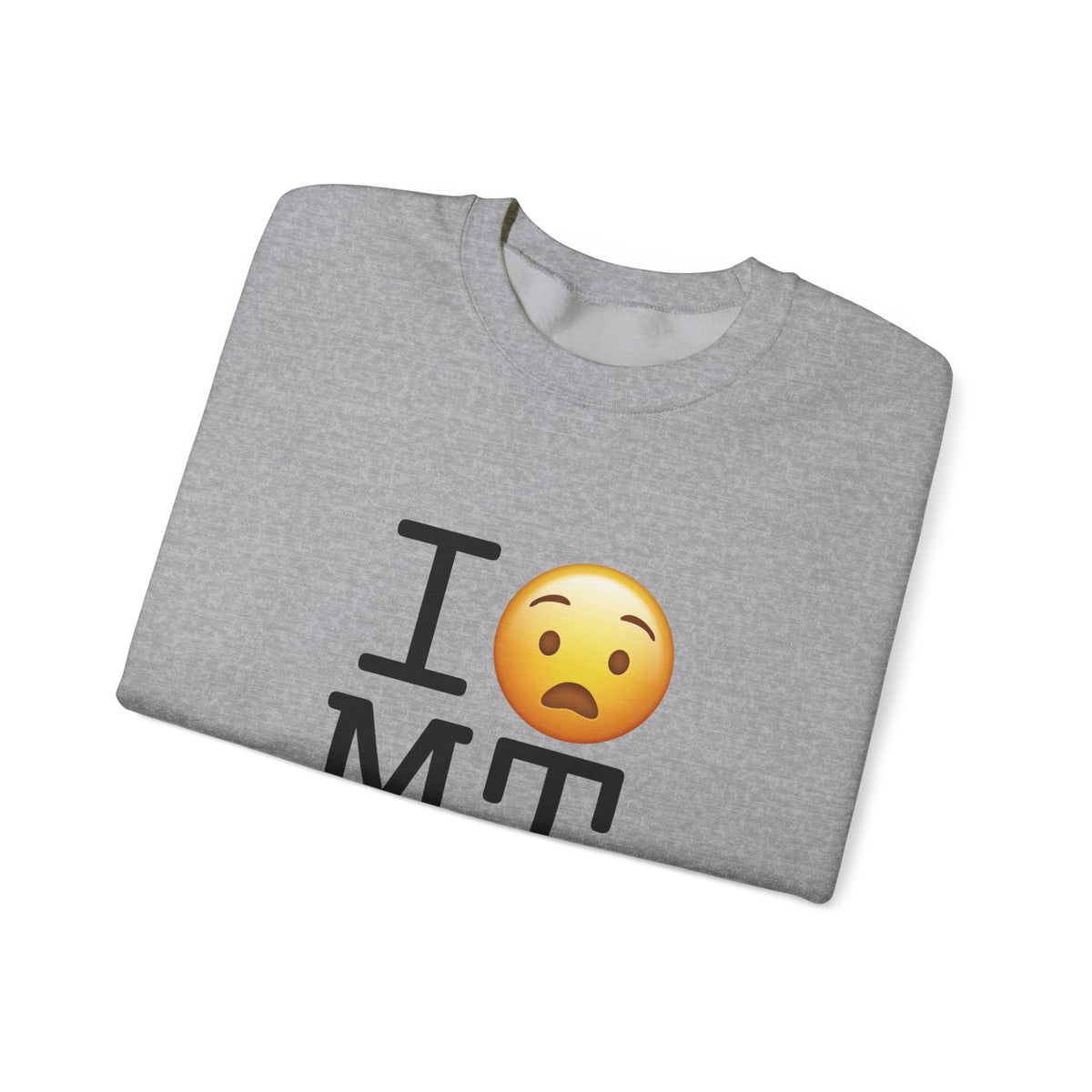 "I'm Anguished about Montana" Sweatshirt
