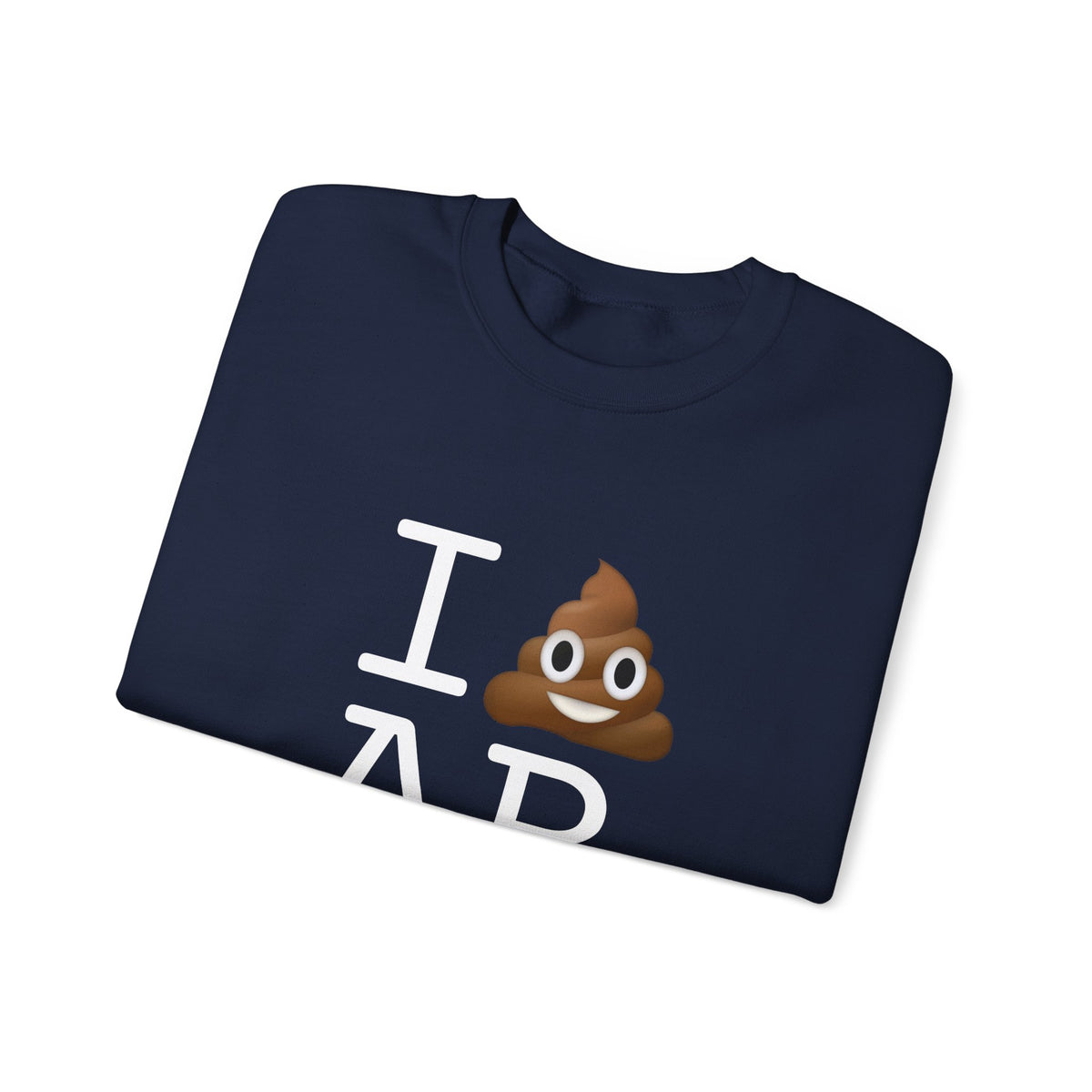 "I Poop in Arkansas" Sweatshirt