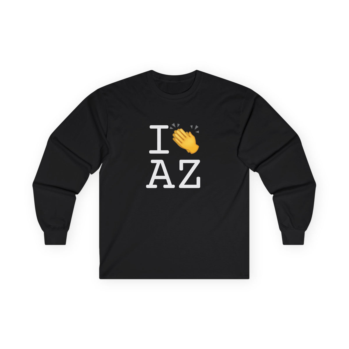 "I Applaud Arizona" Long Sleeve Shirt