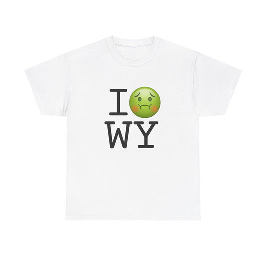 "I'm Nauseous about Wyoming" Tee
