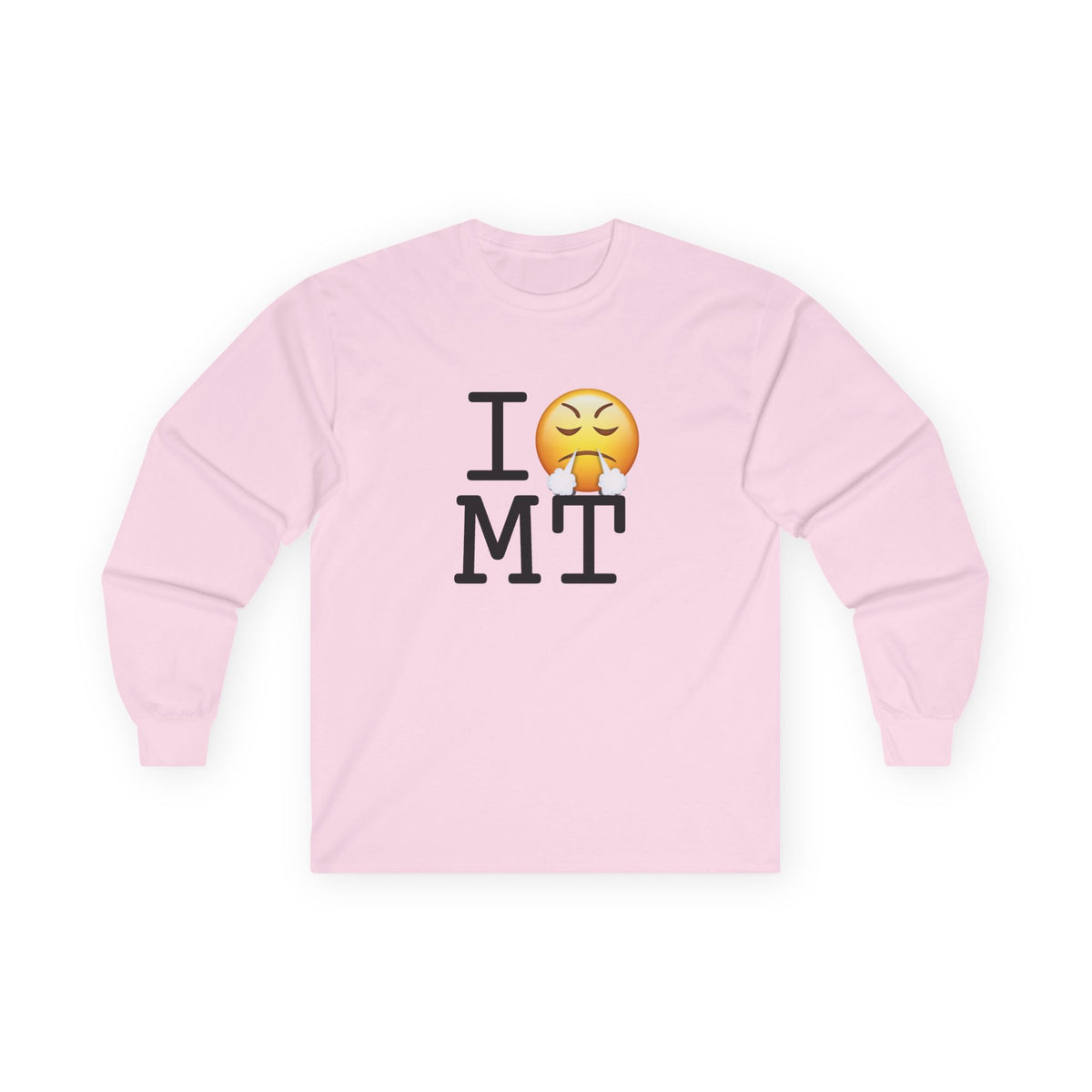 "I'm Furious about Montana" Long Sleeve Shirt
