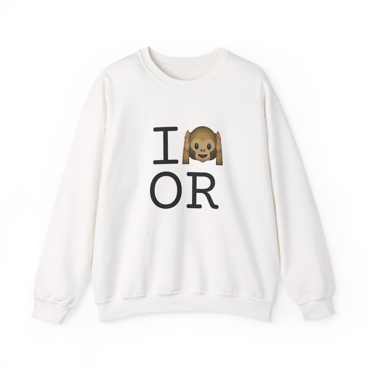 "I Don't Hear Oregon" Sweatshirt