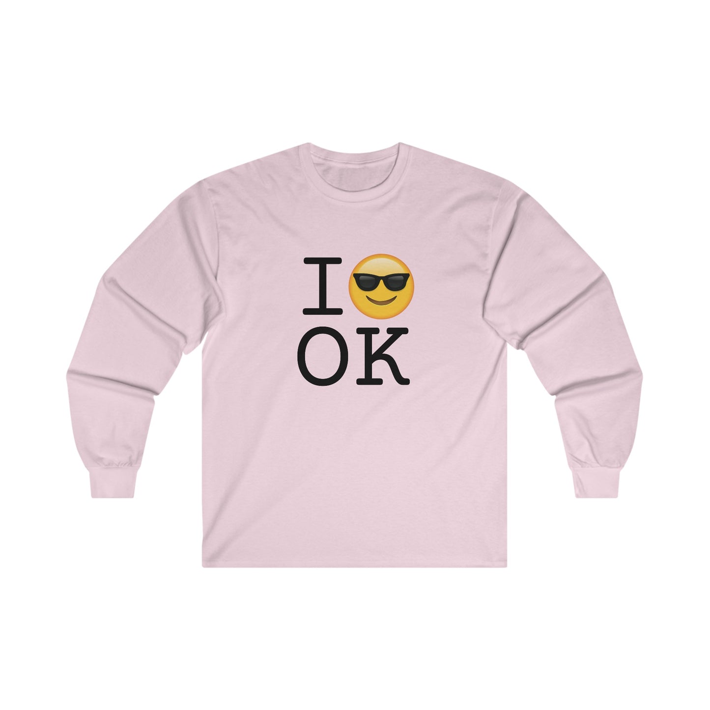 "I'm Cool with Oklahoma" Long Sleeve Shirt