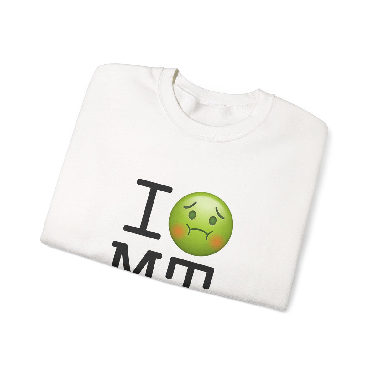 "I'm Nauseous about Montana" Sweatshirt