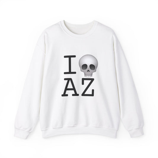 "I'm Dead in Arizona" Sweatshirt