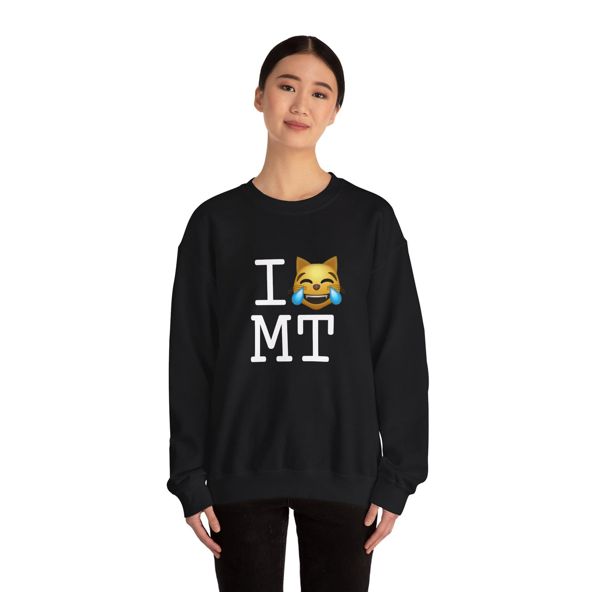 "I'm Laughing like a Cat at Montana" Sweatshirt