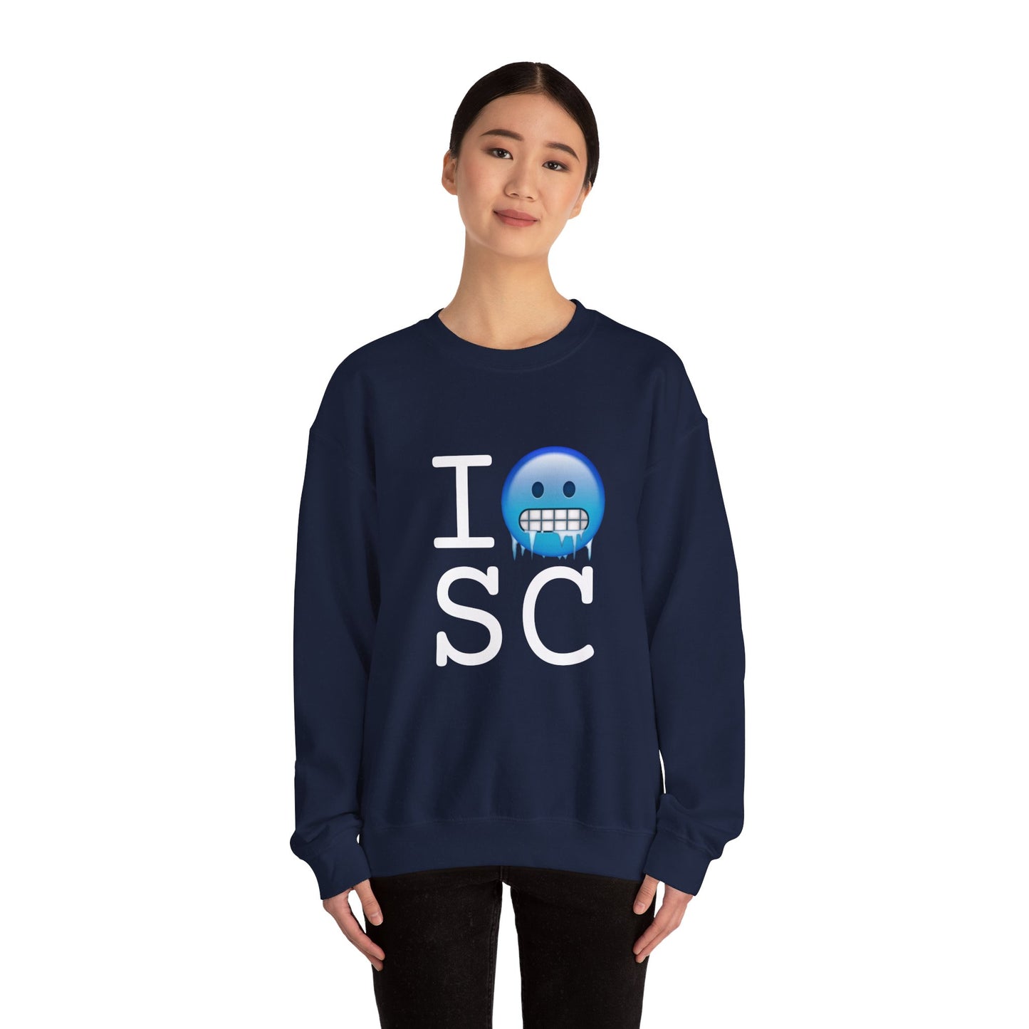 "I'm Cold in South Carolina" Sweatshirt