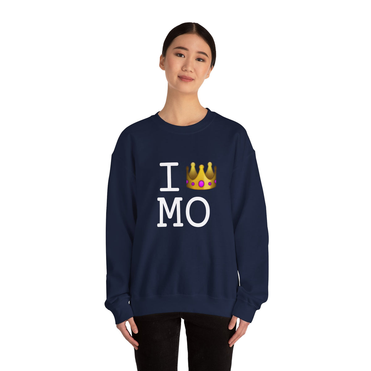 "I'm Royalty (Wear a Crown) in Missouri" Sweatshirt