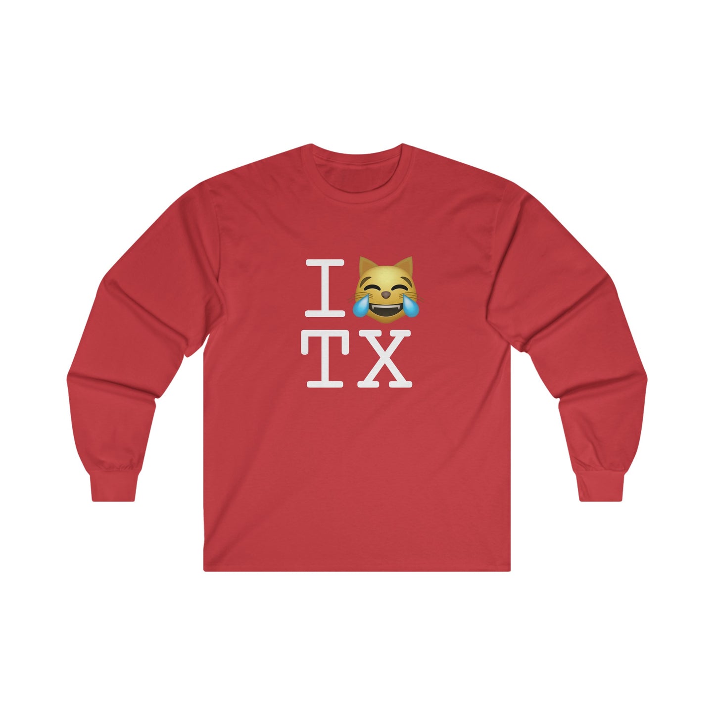 "I'm Laughing like a Cat at Texas" Long Sleeve Shirt