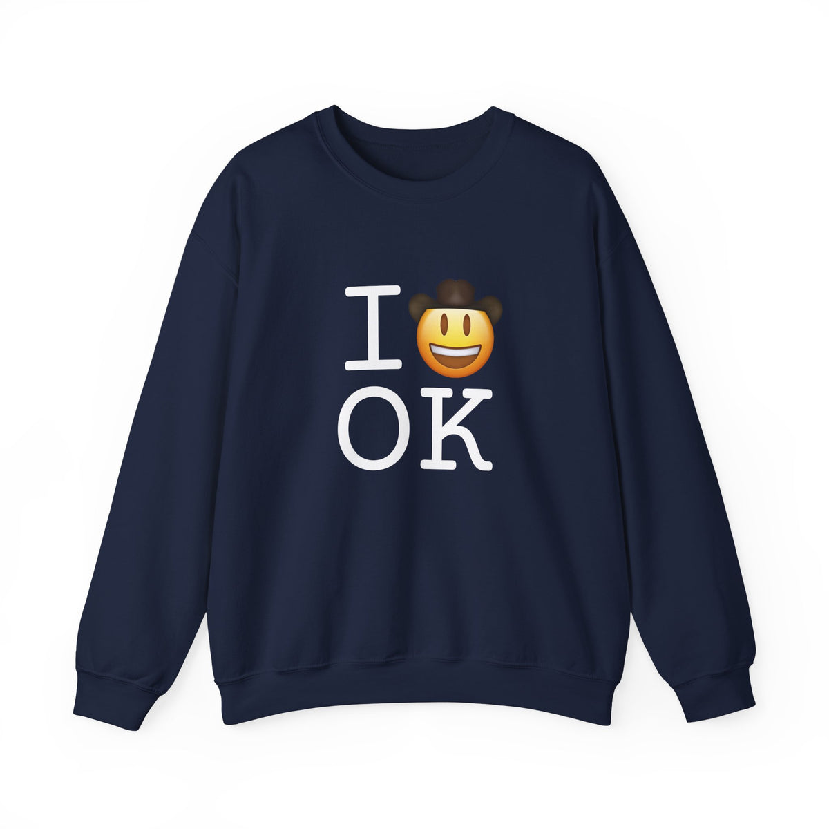"I'm a Cowboy or Cowgirl in Oklahoma" Sweatshirt