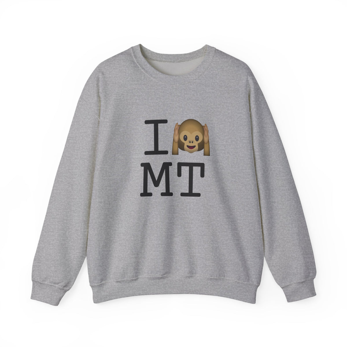 "I Don't Hear Montana" Sweatshirt