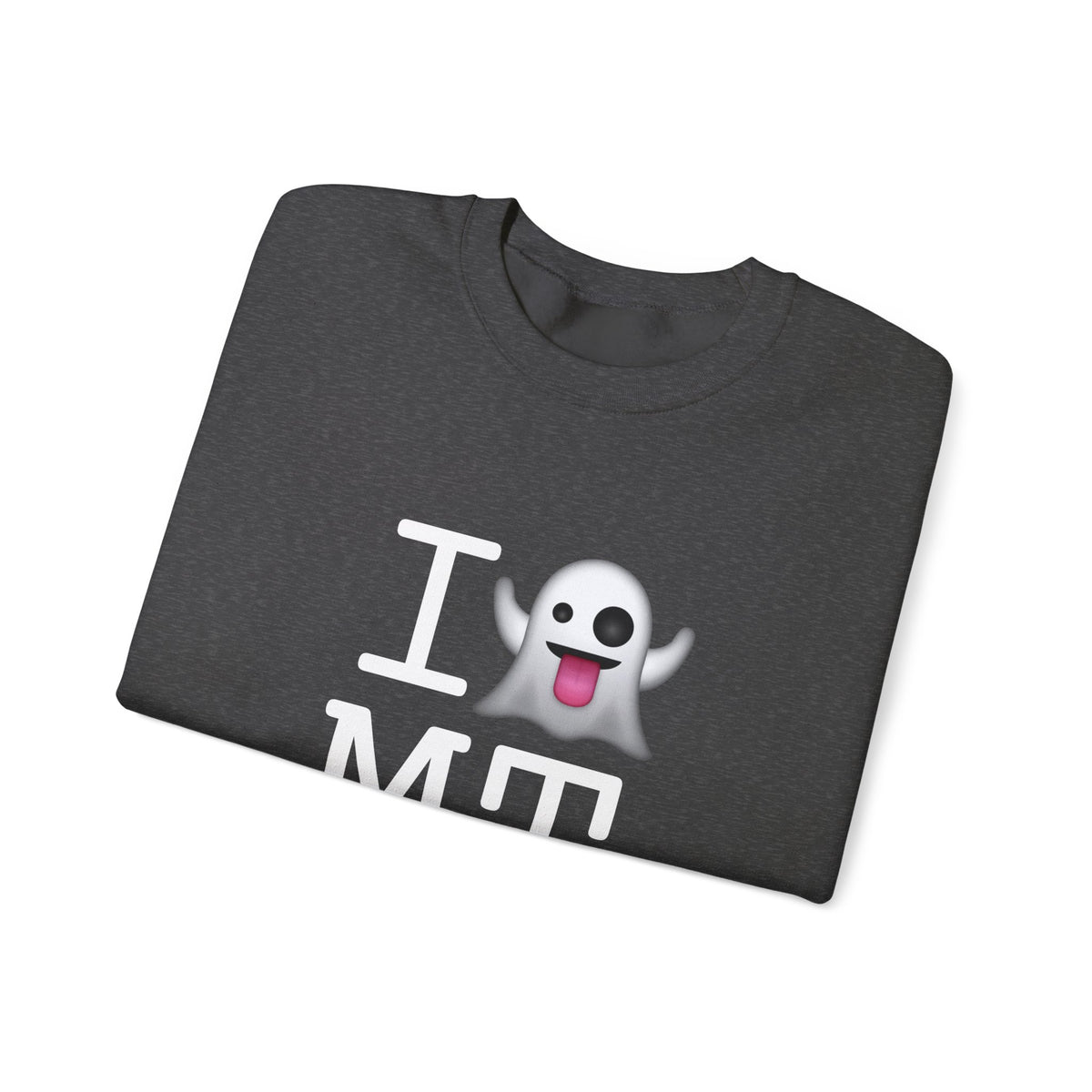 "I'm Ghosting Montana" Sweatshirt
