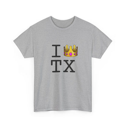 "I'm Royalty (Wear a Crown) in Texas" Tee