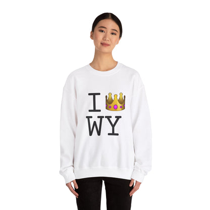 "I'm Royalty (Wear a Crown) in Wyoming" Sweatshirt