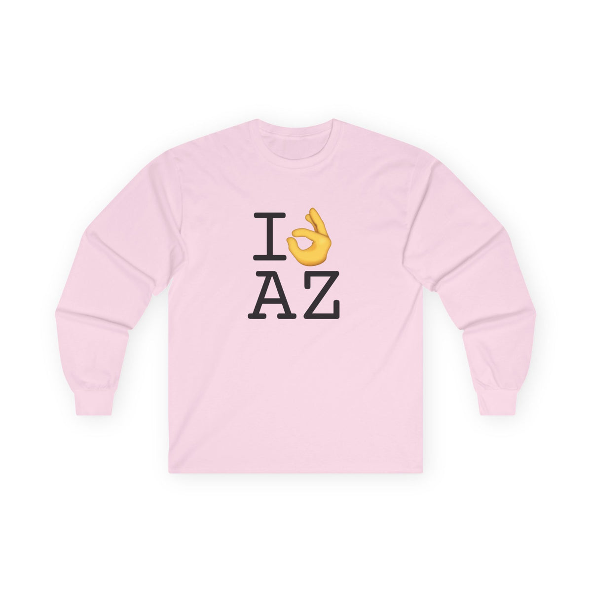 "I'm OK with Arizona" Long Sleeve Shirt