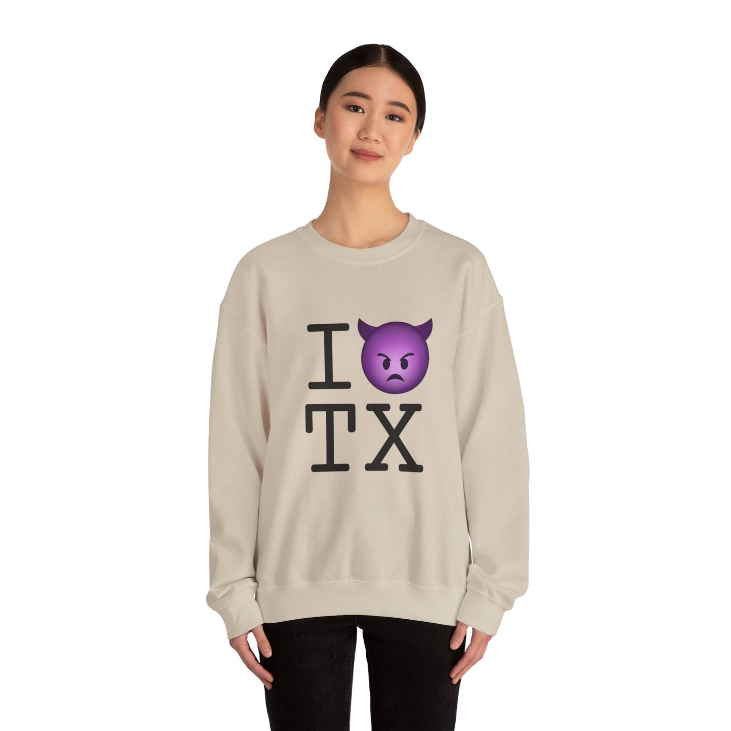 "I'm an Angry Devil about Texas" Sweatshirt