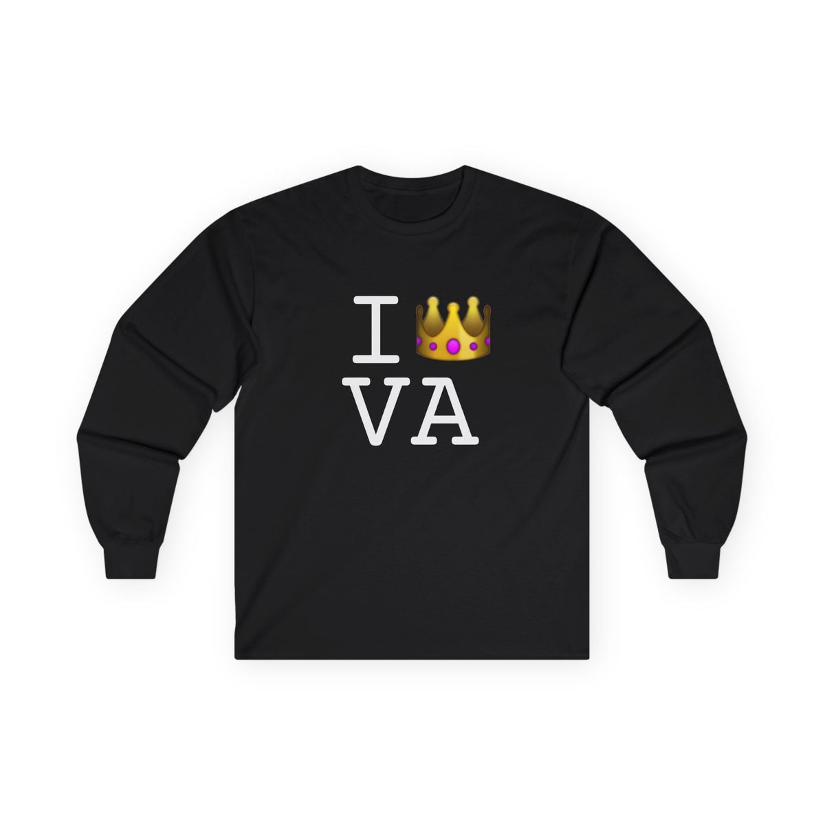 "I'm Royalty (Wear a Crown) in Virginia" Long Sleeve Shirt