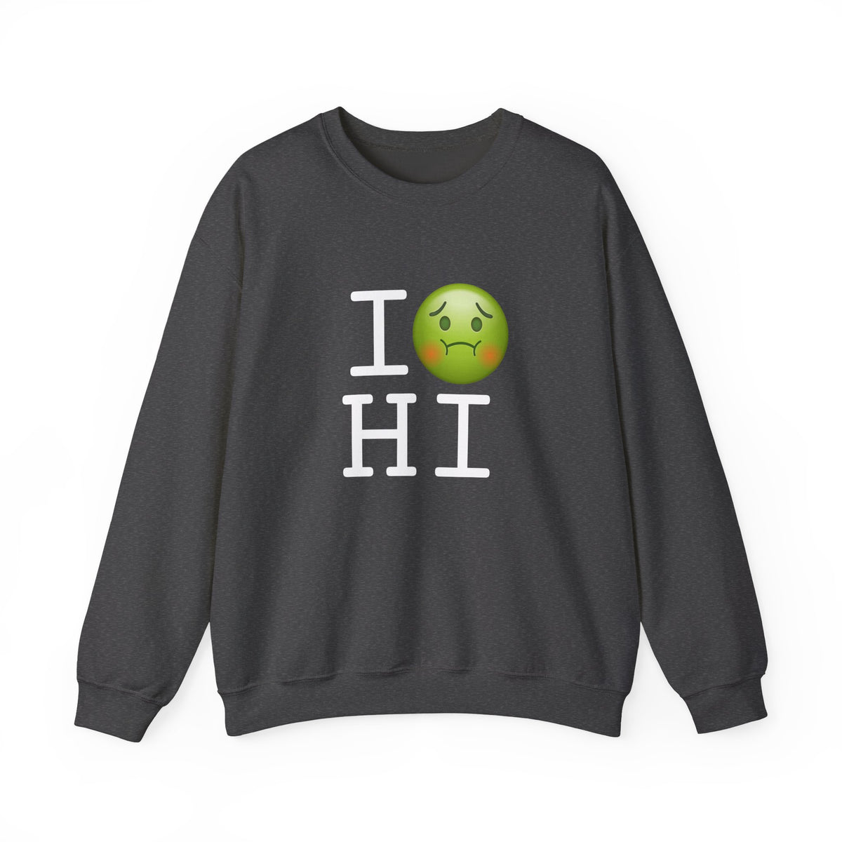"I'm Nauseous about Hawaii" Sweatshirt