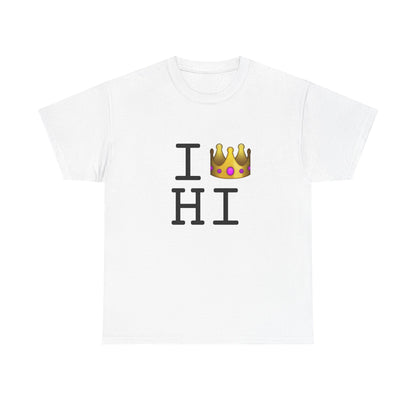 "I'm Royalty (Wear a Crown) in Hawaii" Tee