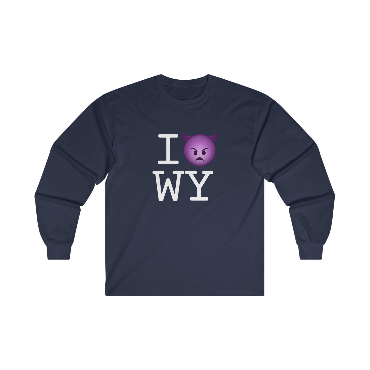 "I'm an Angry Devil about Wyoming" Long Sleeve Shirt