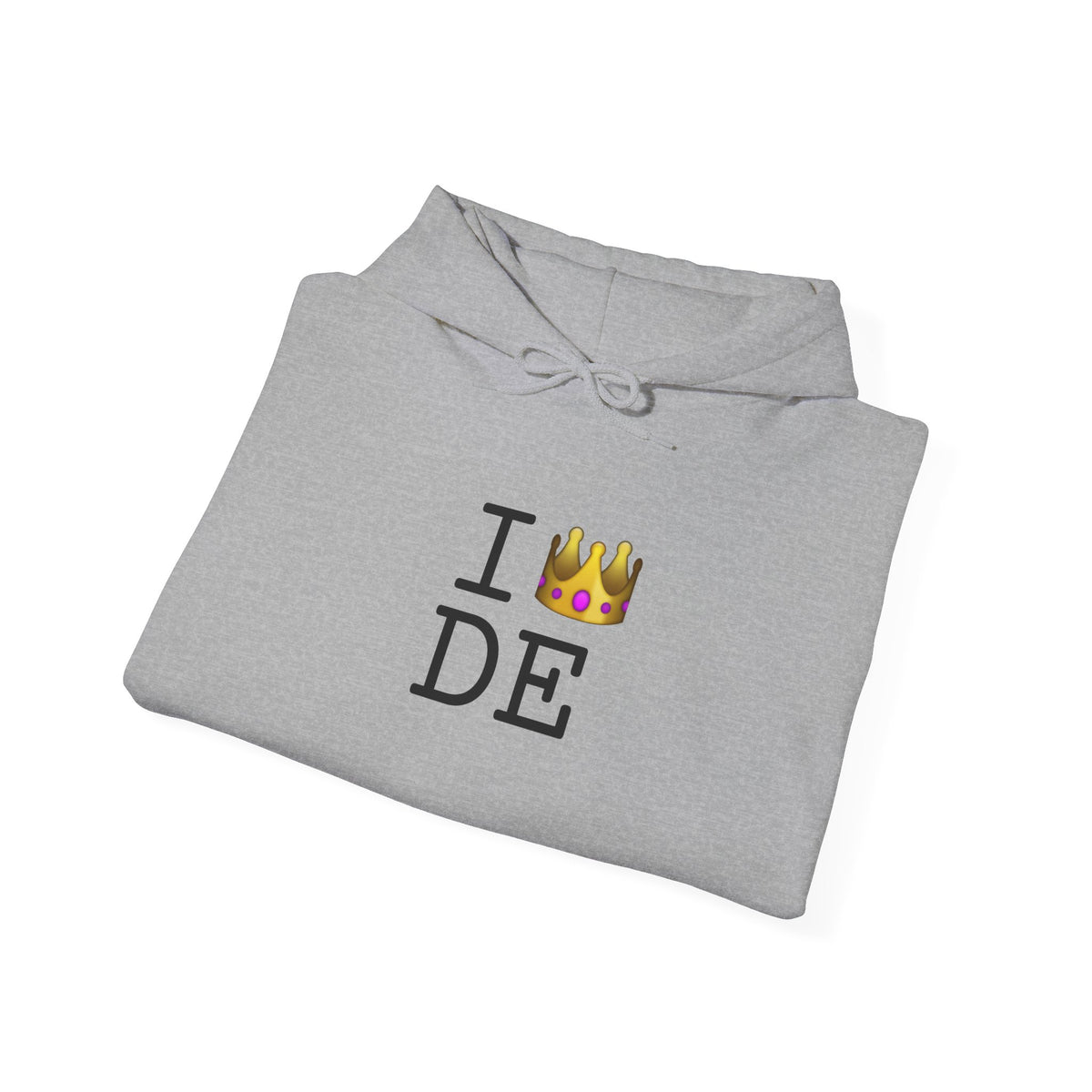 "I'm Royalty (Wear a Crown) in Delaware" Hoodie