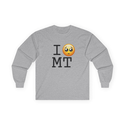"I'm Begging about Montana" Long Sleeve Shirt