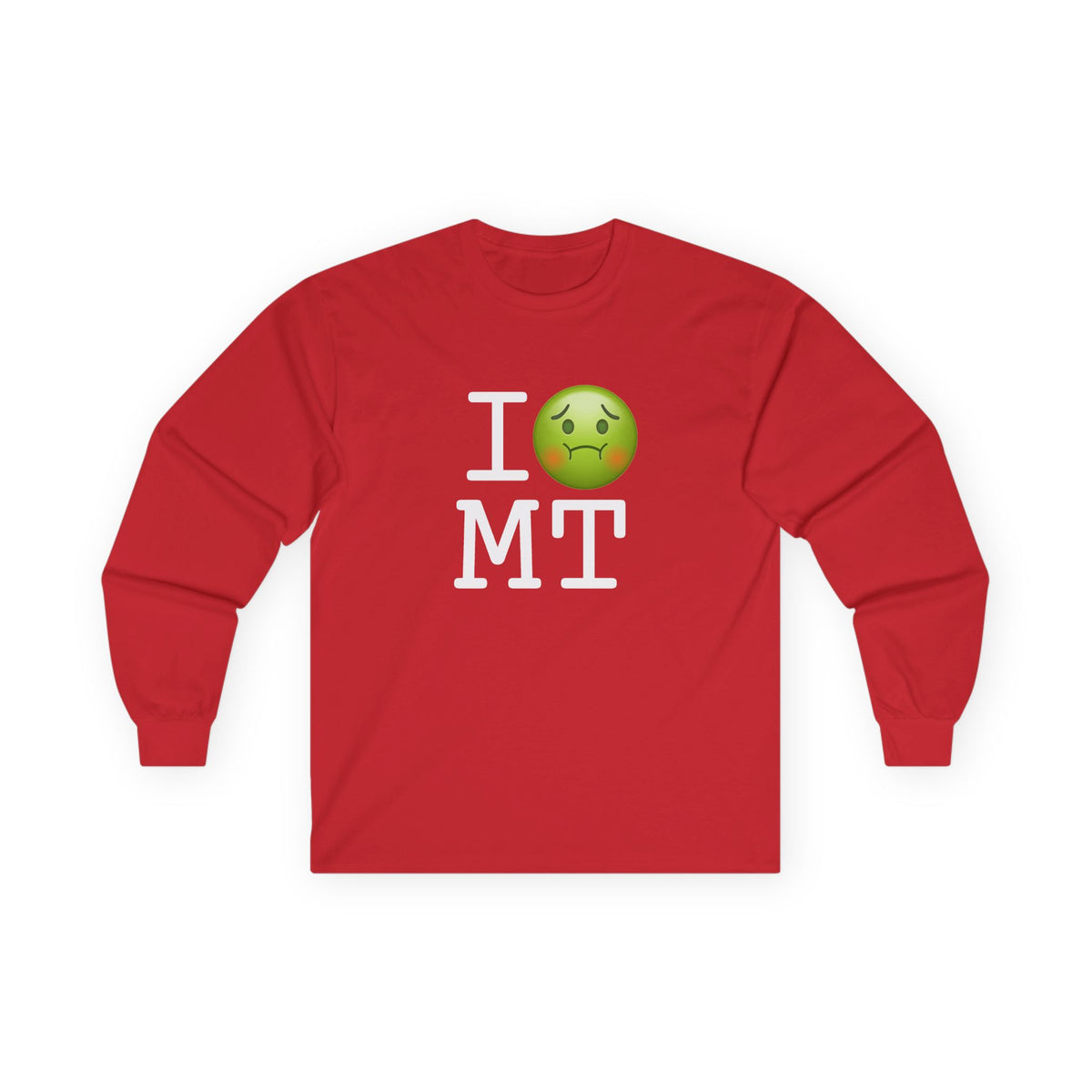 "I'm Nauseous about Montana" Long Sleeve Shirt