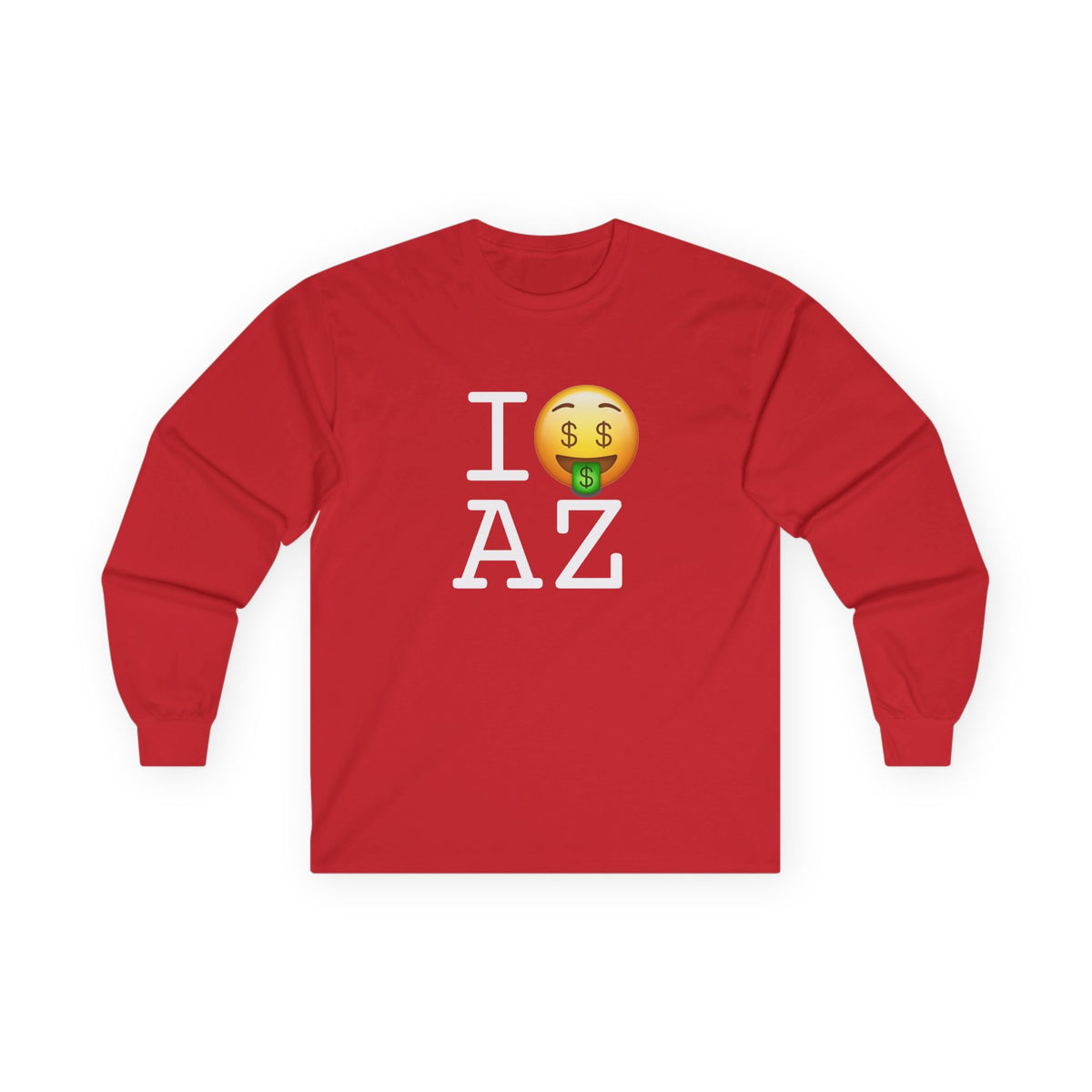 "I Get Rich in Arizona" Long Sleeve Shirt