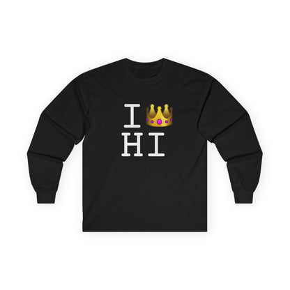 "I'm Royalty (Wear a Crown) in Hawaii" Long Sleeve Shirt