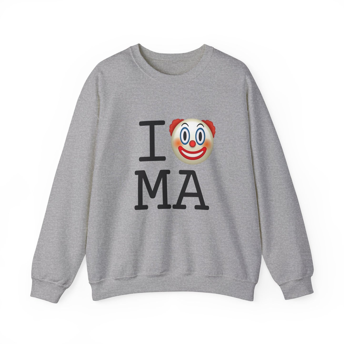 "I Clown on Massachusetts" Sweatshirt