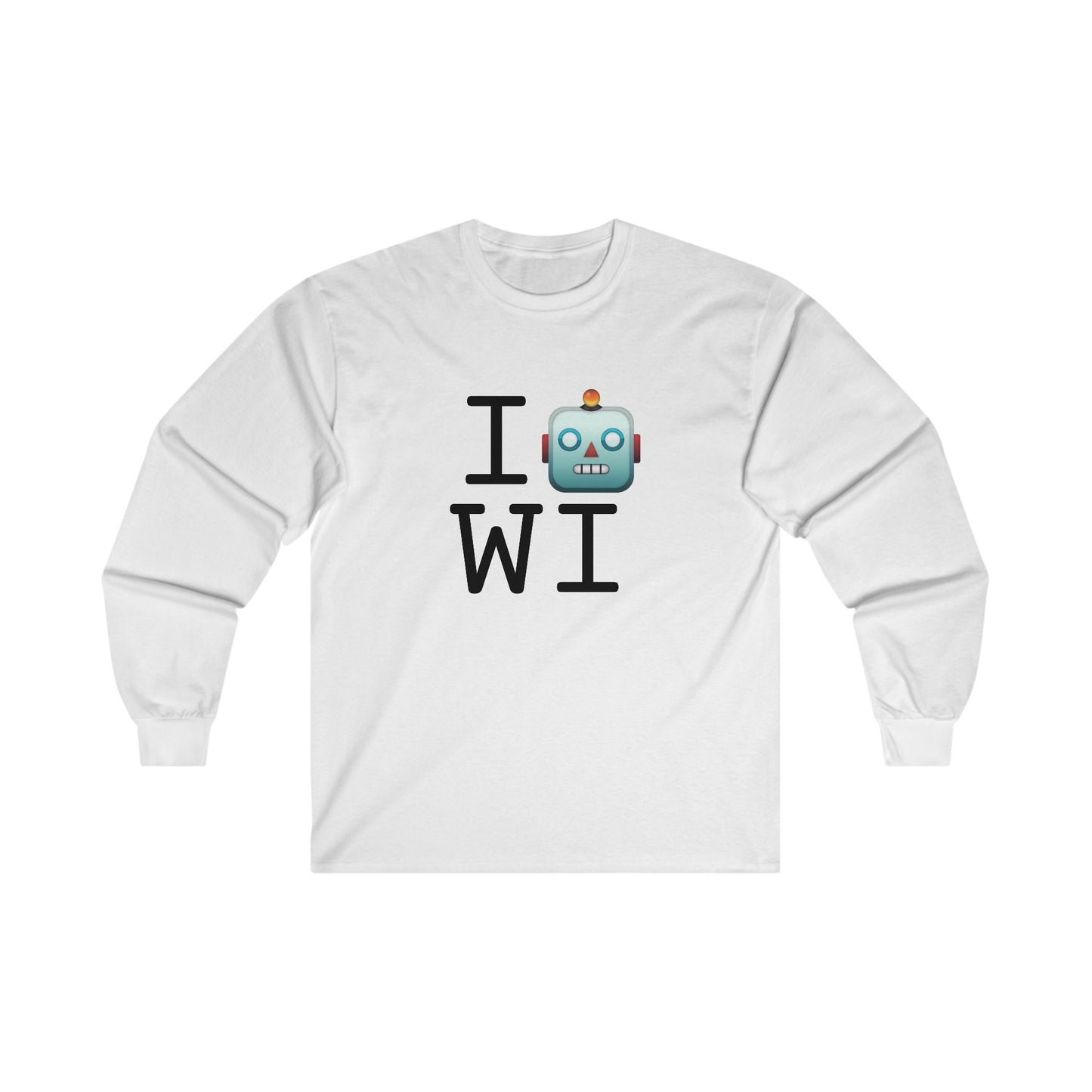 "I'm a Robot in Wisconsin" Long Sleeve Shirt