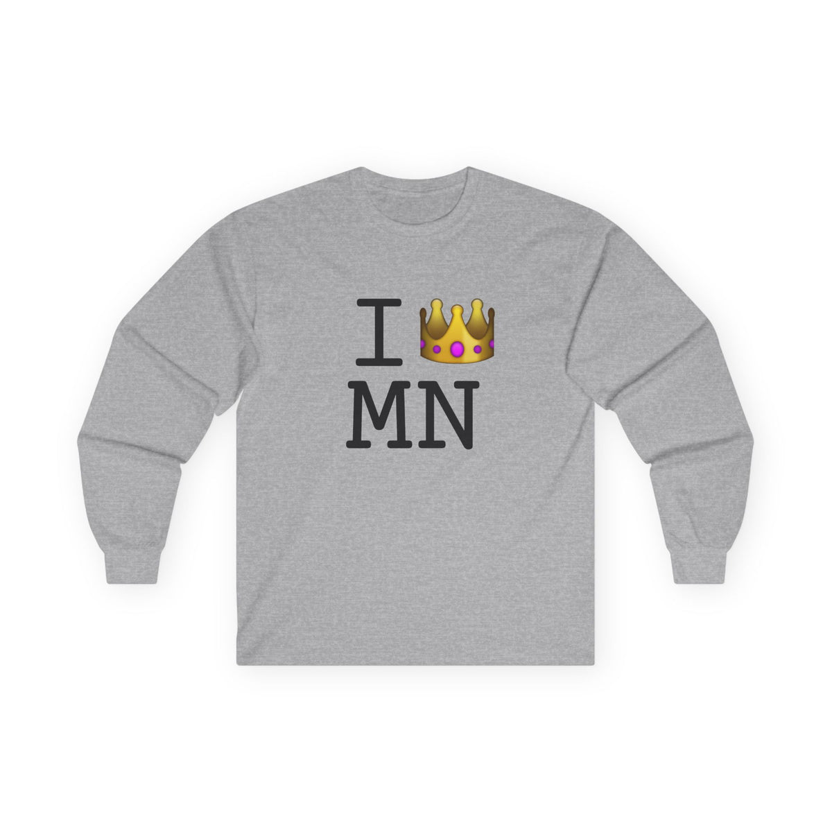 "I'm Royalty (Wear a Crown) in Minnesota" Long Sleeve Shirt