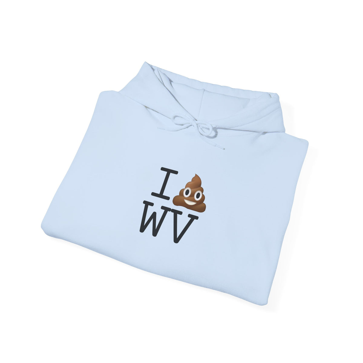 "I Poop in West Virginia" Hoodie
