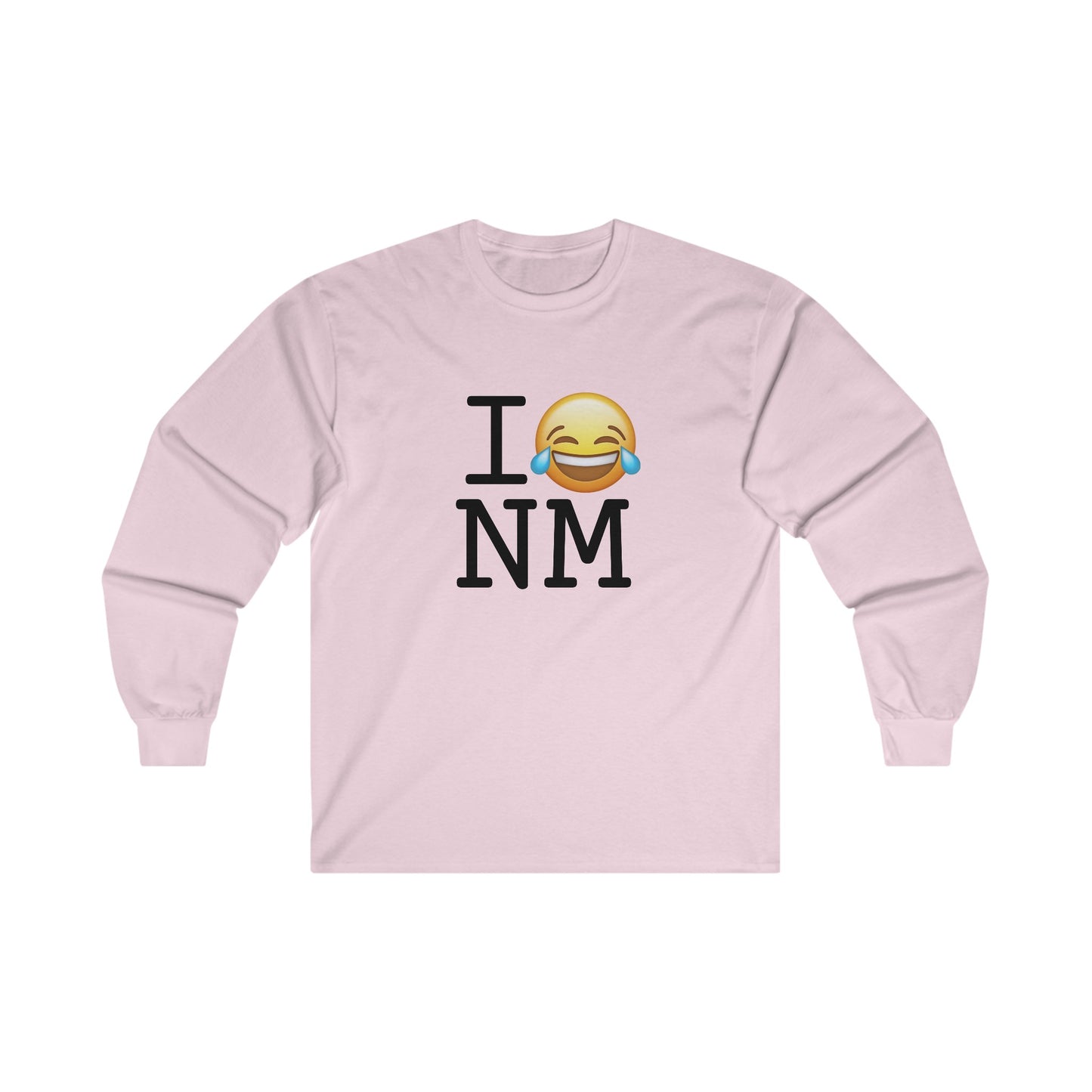 "I'm Laughing at New Mexico" Long Sleeve Shirt