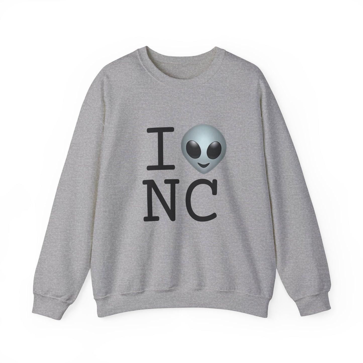 "I Feel Alien in North Carolina" Sweatshirt