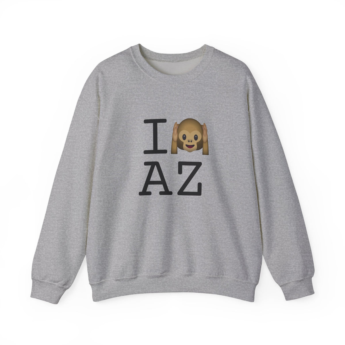 "I Don't Hear Arizona" Sweatshirt