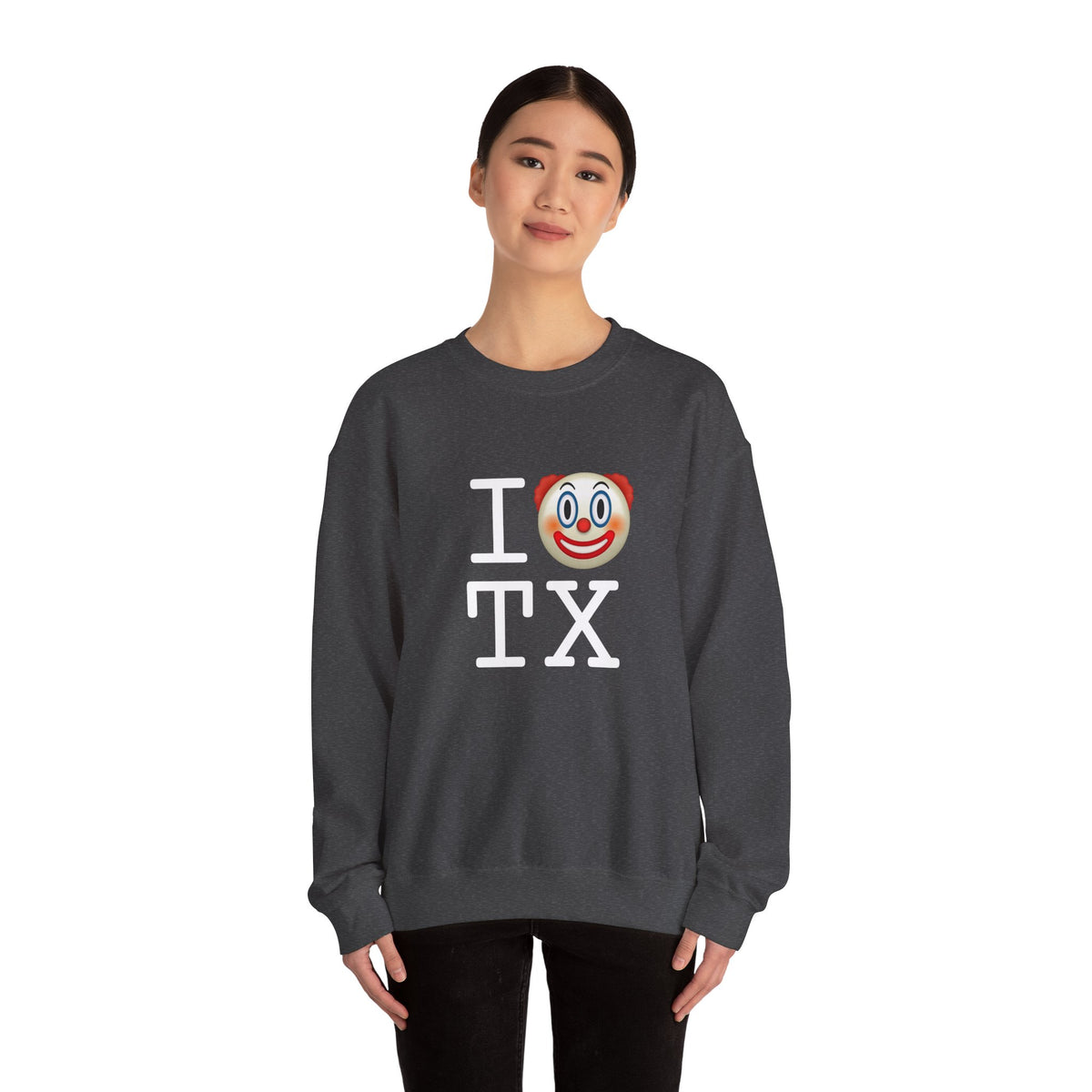 "I Clown on Texas" Sweatshirt