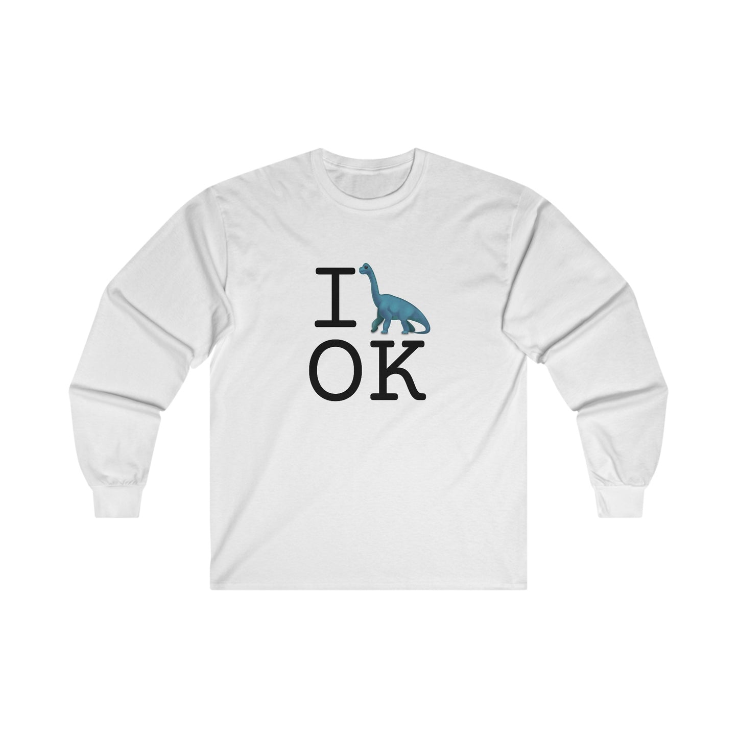 "I'm a Dinosaur in Oklahoma" Long Sleeve Shirt