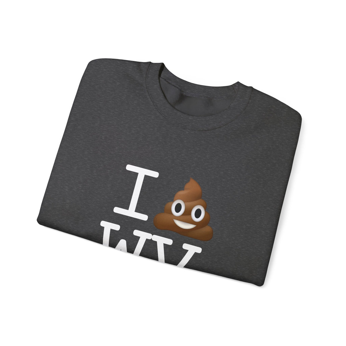 "I Poop in West Virginia" Sweatshirt