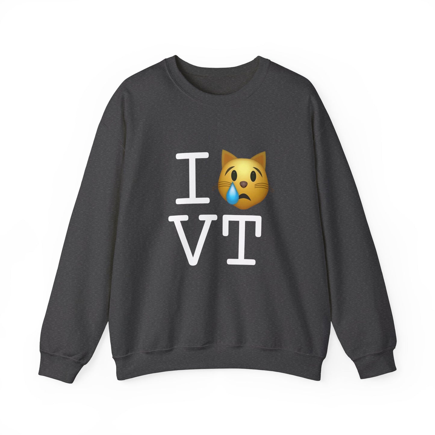 "I'm a Crying Cat about Vermont" Sweatshirt