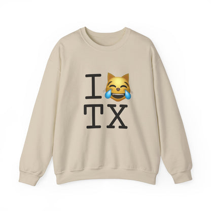 "I'm Laughing like a Cat at Texas" Sweatshirt