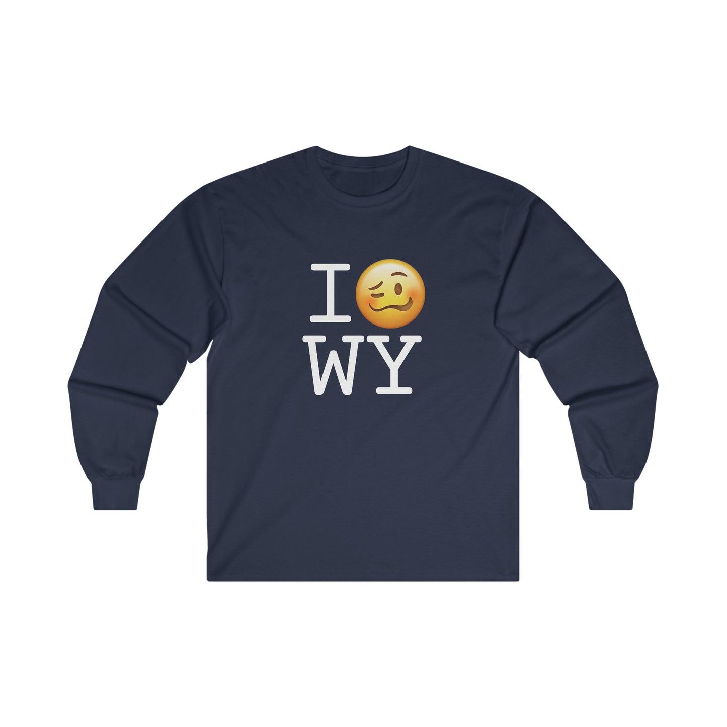 "I'm Drunk in Wyoming" Long Sleeve Shirt