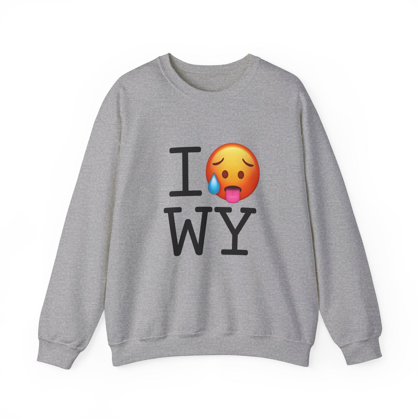 "I'm Hot in Wyoming" Sweatshirt