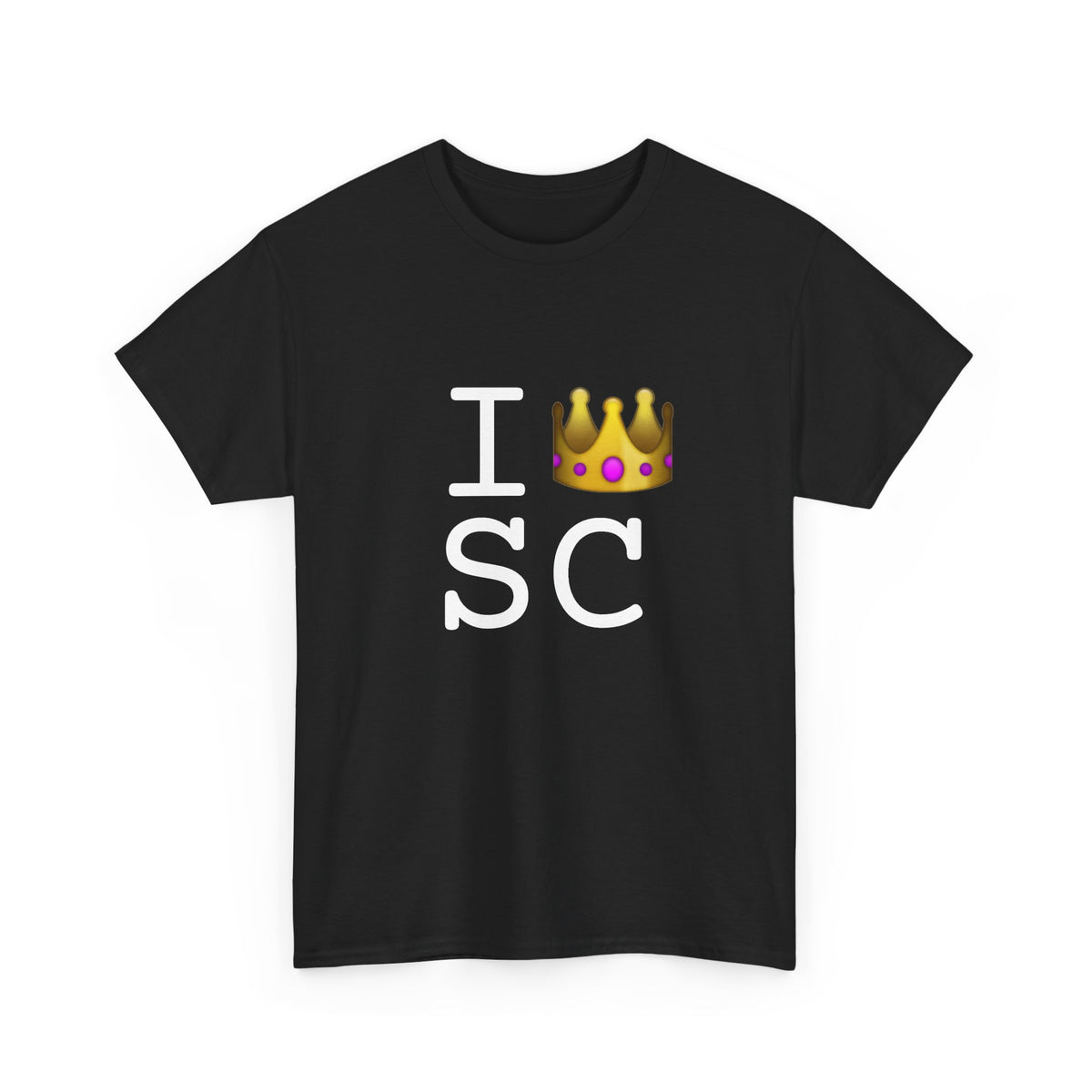 "I'm Royalty (Wear a Crown) in South Carolina" Tee