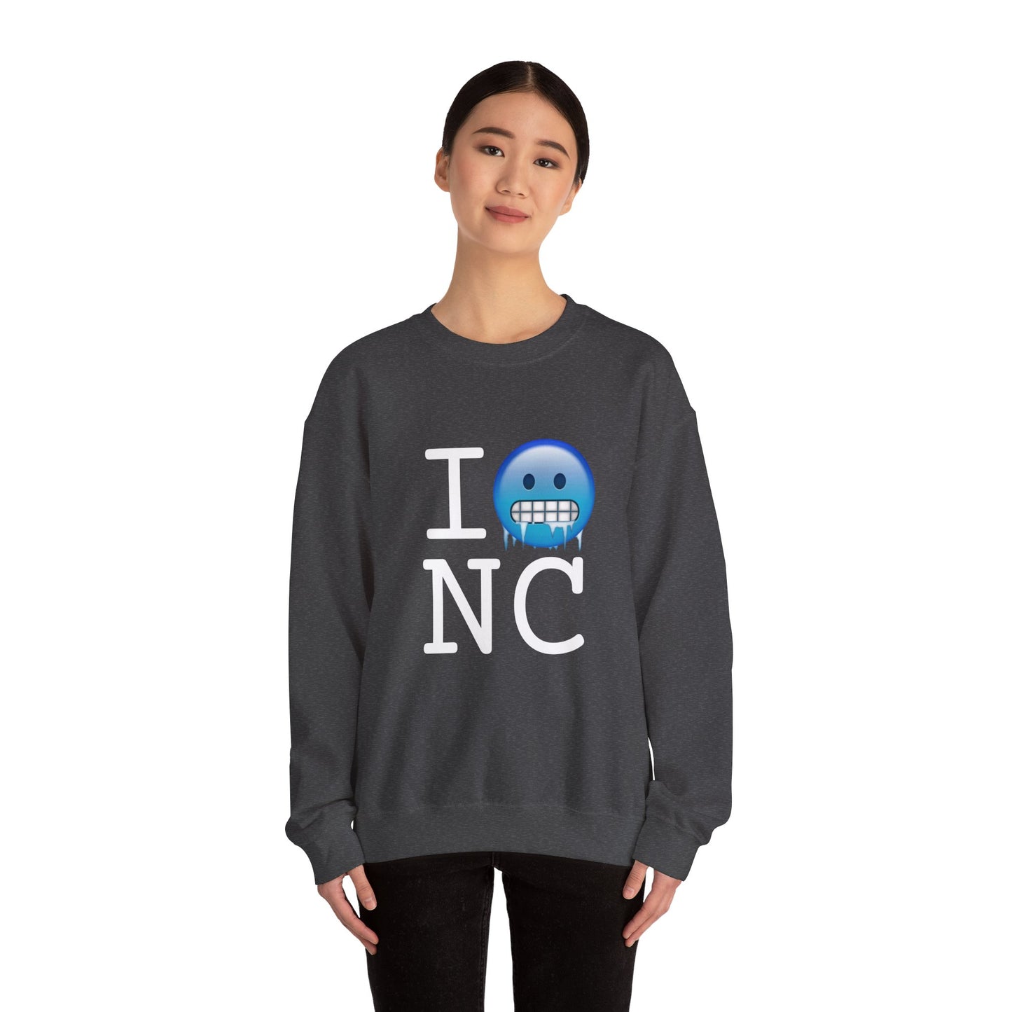"I'm Cold in North Carolina" Sweatshirt