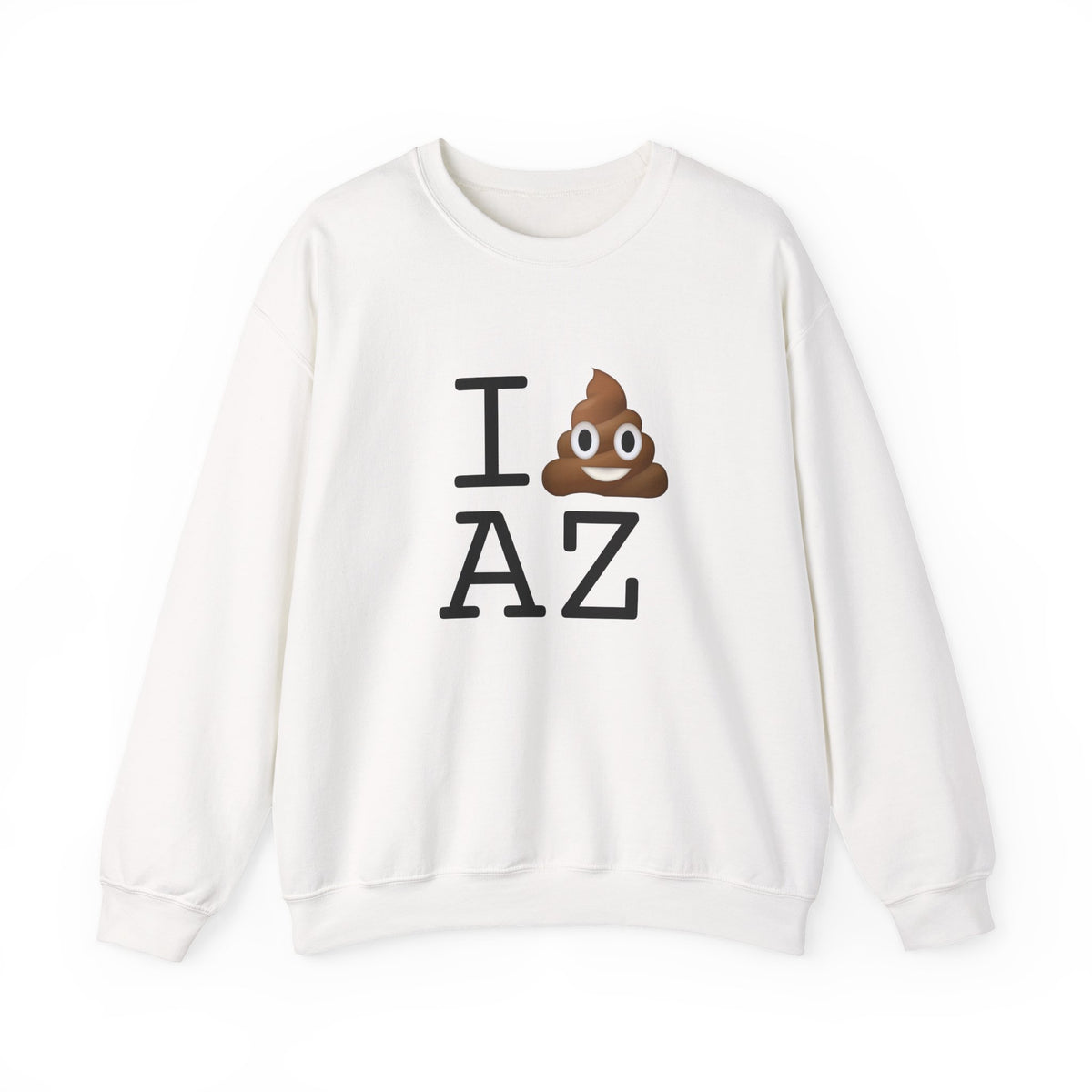 "I Poop in Arizona" Sweatshirt