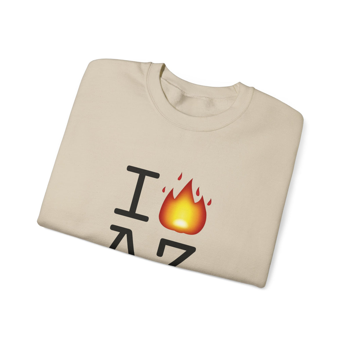 "I've got Fire for Arizona" Sweatshirt