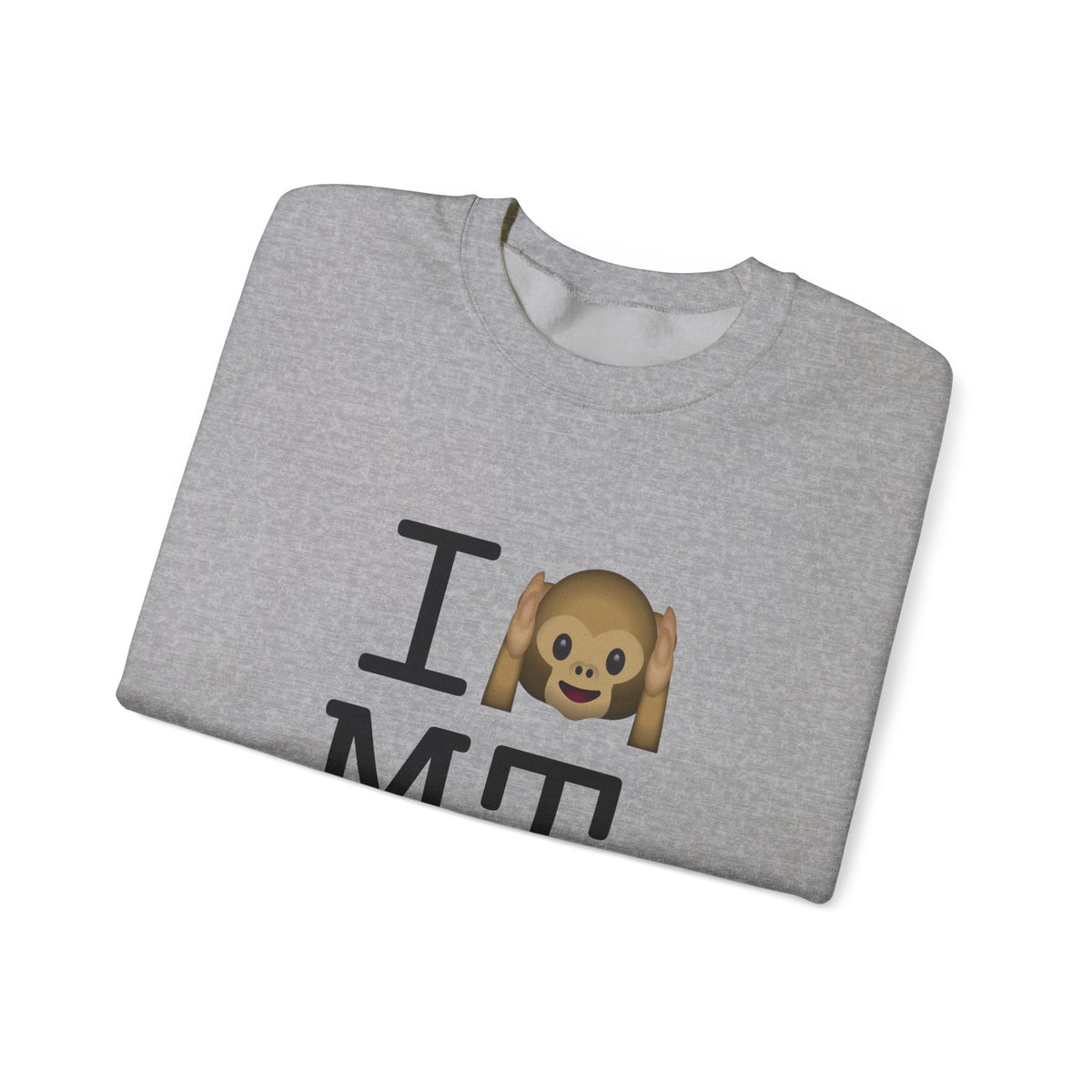 "I Don't Hear Montana" Sweatshirt